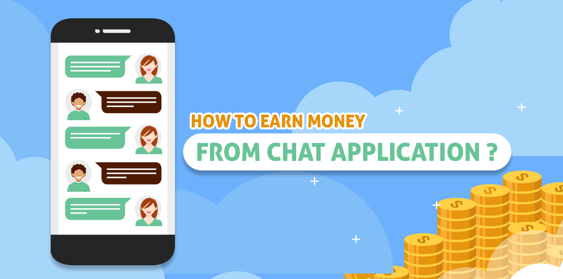 How To Earn Money From Chat Application